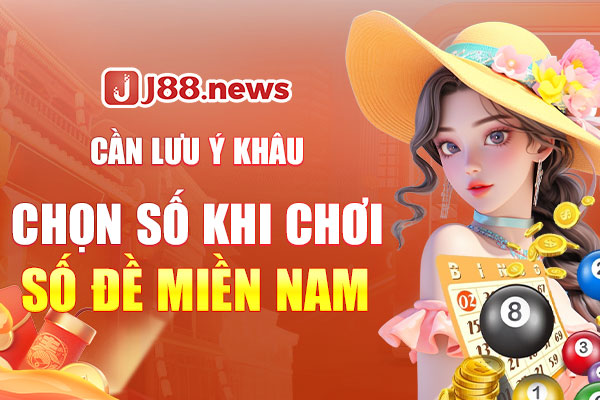 Cần lưu ý khâu chọn số khi chơi số đề miền Nam Cần lưu ý khâu chọn số khi chơi số đề miền Nam