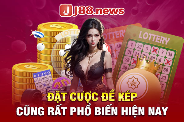 Đặt cược đề kép cũng rất phổ biến hiện nay Đặt cược đề kép cũng rất phổ biến hiện nay