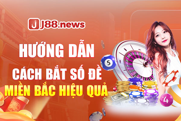 Hướng dẫn cách bắt số đề miền bắc hiệu quả