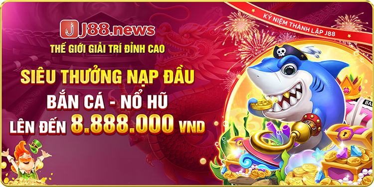 Khuyến mãi J88 dành cho game bắn cá nổ hũ